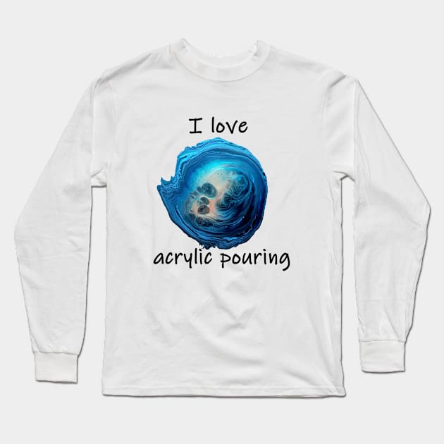 acrylic pouring, painting, love Long Sleeve T-Shirt by tomsacrylicart